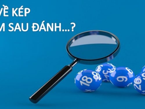 đề về kép hôm sau đánh lô gì dễ nổ nhất